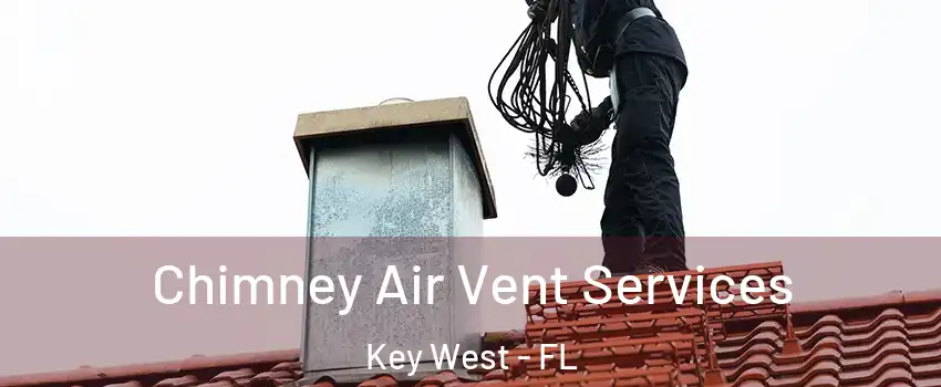  Chimney Air Vent Services Key West - FL