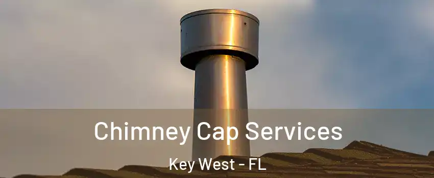  Chimney Cap Services Key West - FL