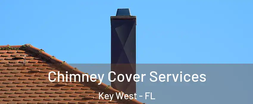  Chimney Cover Services Key West - FL