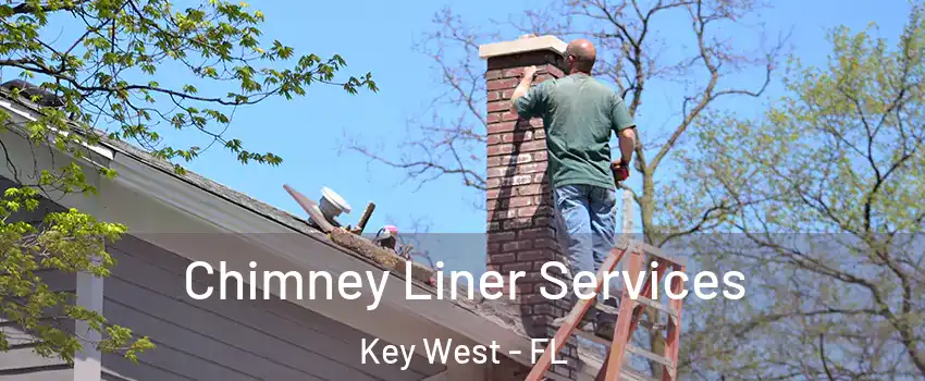  Chimney Liner Services Key West - FL