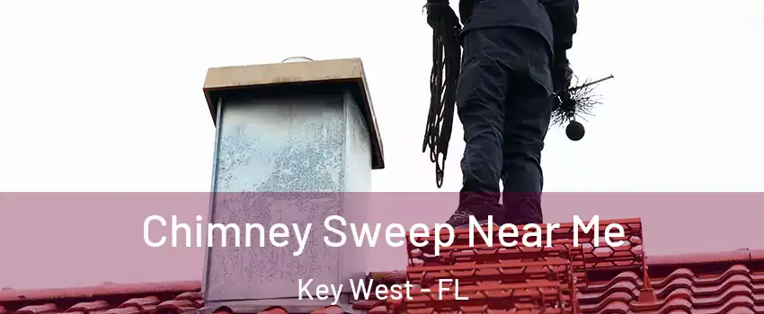  Chimney Sweep Near Me Key West - FL