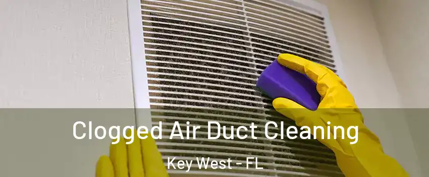  Clogged Air Duct Cleaning Key West - FL