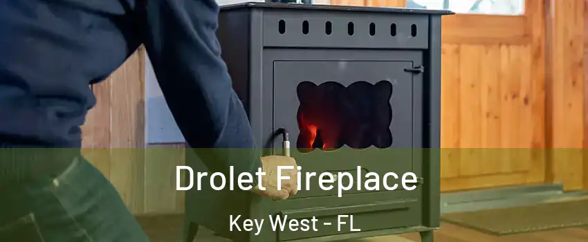  Drolet Fireplace Key West - FL