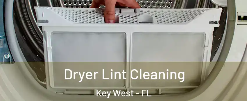  Dryer Lint Cleaning Key West - FL