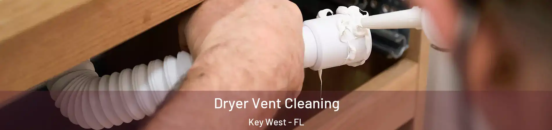  Dryer Vent Cleaning Key West - FL
