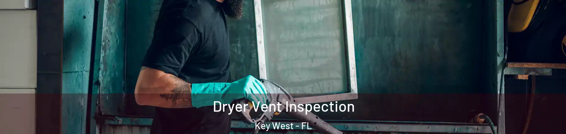  Dryer Vent Inspection Key West - FL