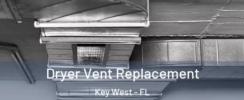  Dryer Vent Replacement Key West - FL