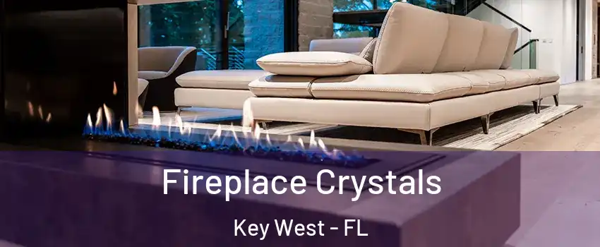  Fireplace Crystals Key West - FL