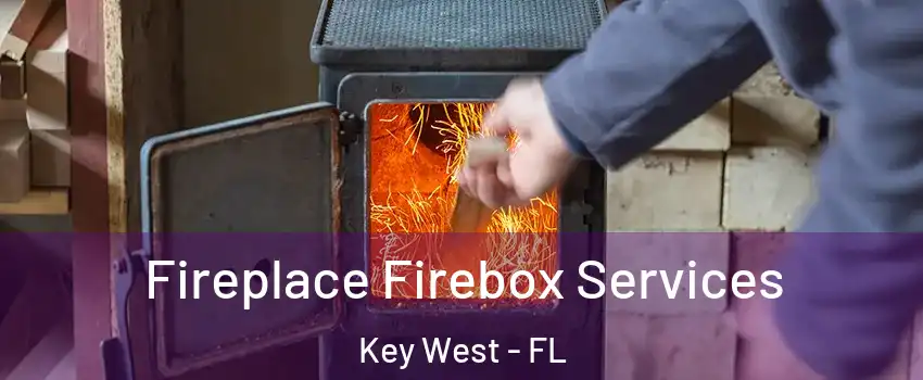  Fireplace Firebox Services Key West - FL