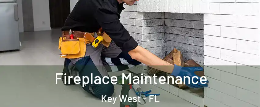  Fireplace Maintenance Key West - FL