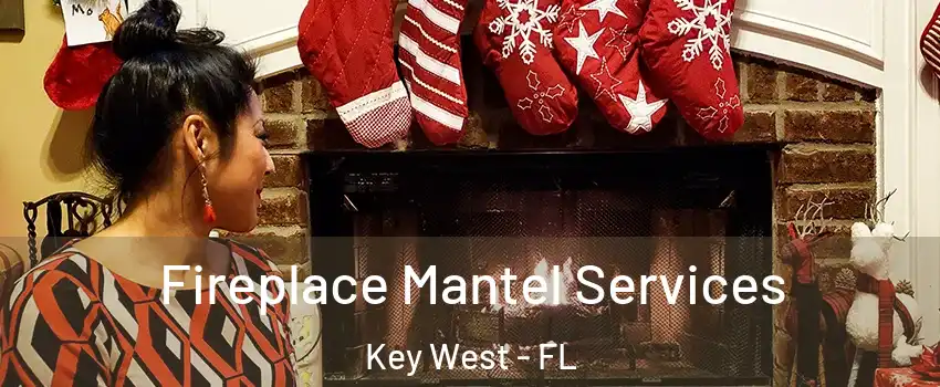  Fireplace Mantel Services Key West - FL
