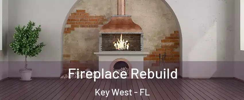  Fireplace Rebuild Key West - FL