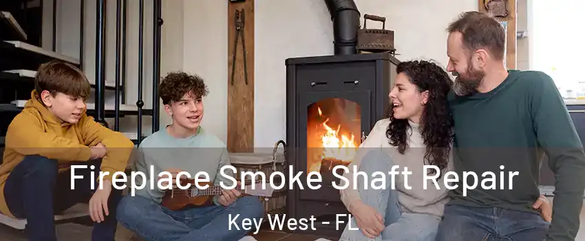 Fireplace Smoke Shaft Repair Key West - FL