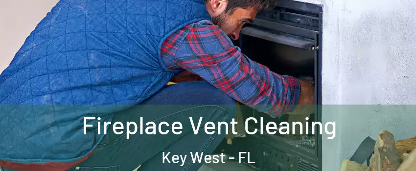 Fireplace Vent Cleaning Key West - FL