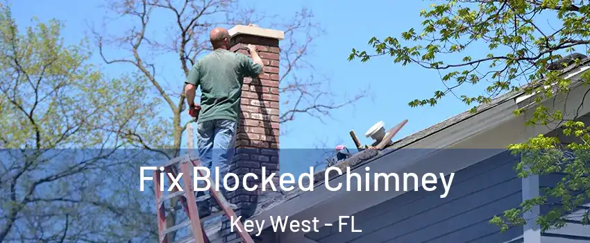  Fix Blocked Chimney Key West - FL