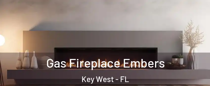  Gas Fireplace Embers Key West - FL