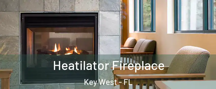  Heatilator Fireplace Key West - FL