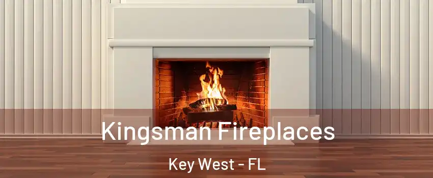  Kingsman Fireplaces Key West - FL
