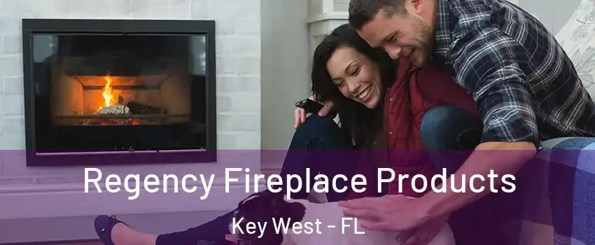  Regency Fireplace Products Key West - FL
