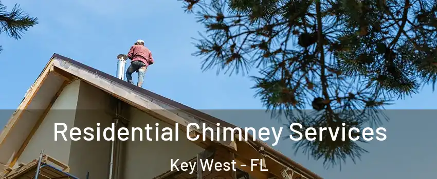  Residential Chimney Services Key West - FL