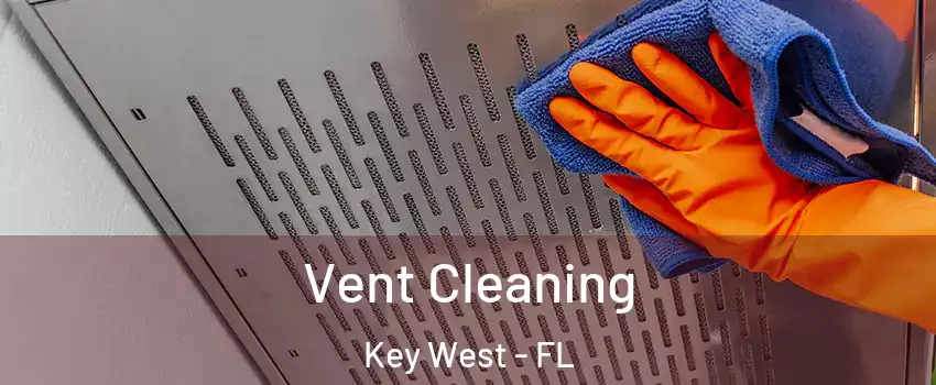  Vent Cleaning Key West - FL