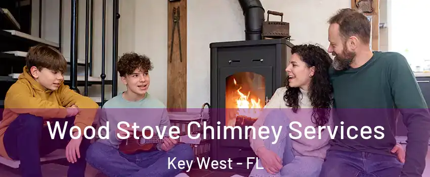  Wood Stove Chimney Services Key West - FL